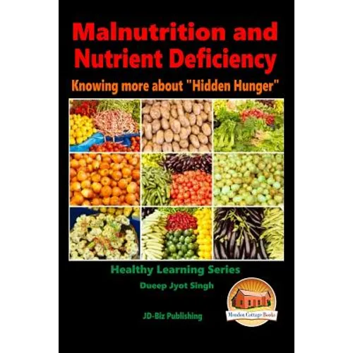 Malnutrition and Nutrient Deficiency - Knowing more about 