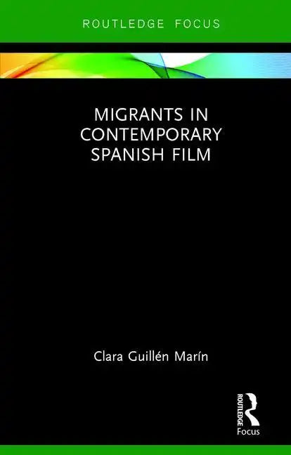 Migrants in Contemporary Spanish Film - Hardcover