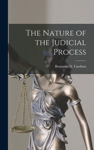 The Nature of the Judicial Process - Hardcover