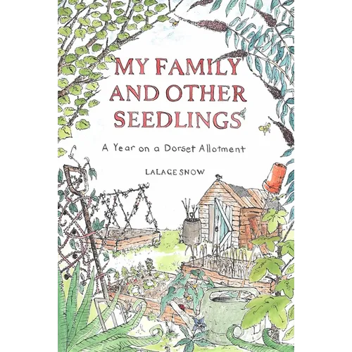 My Family and Other Seedlings: A Year on a Dorset Allotment - Hardcover