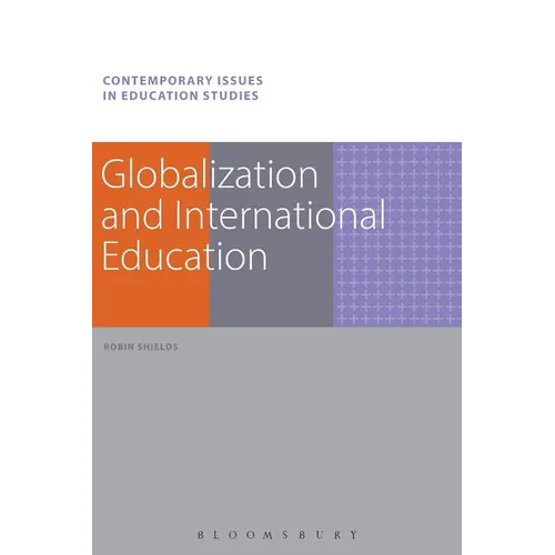 Globalization and International Education. Robin Shields - Paperback