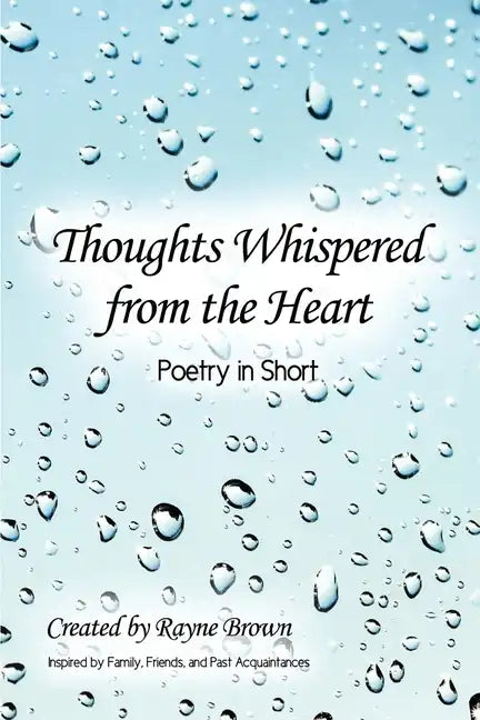 Thoughts Whispered from the Heart: Poetry in Short - Paperback
