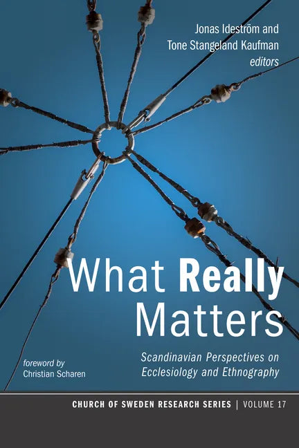 What Really Matters: Scandinavian Perspectives on Ecclesiology and Ethnography - Paperback