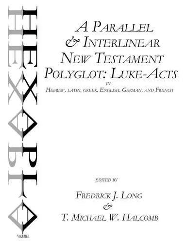A Parallel & Interlinear New Testament Polyglot: Luke-Acts in Hebrew, Latin, Greek, English, German, and French - Paperback