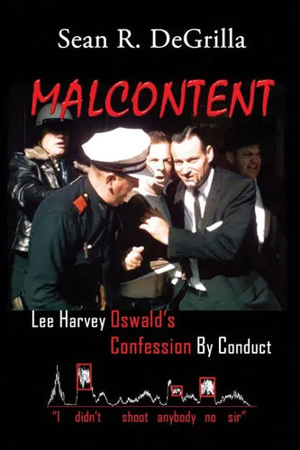 Malcontent: Lee Harvey Oswald's Confession by Conduct - Paperback