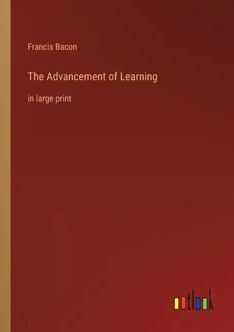 The Advancement of Learning: in large print - Paperback