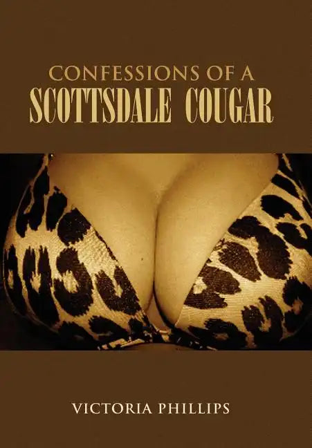 Confessions of a Scottsdale Cougar - Hardcover