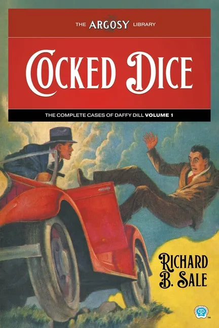 Cocked Dice: The Complete Cases of Daffy Dill, Volume 1 - Paperback