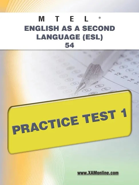 MTEL English as a Second Language (Esl) 54 Practice Test 1 - Paperback