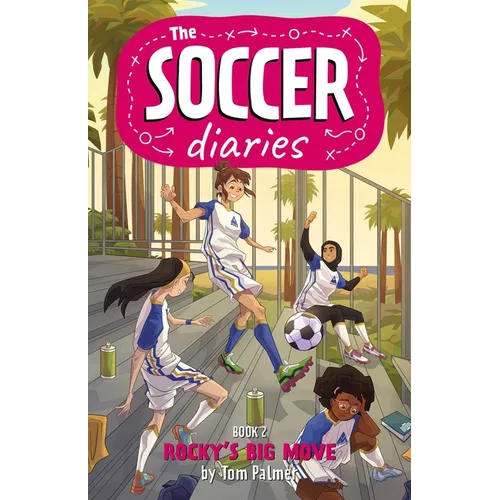 The Soccer Diaries Book 2: Rocky's Big Move - Paperback
