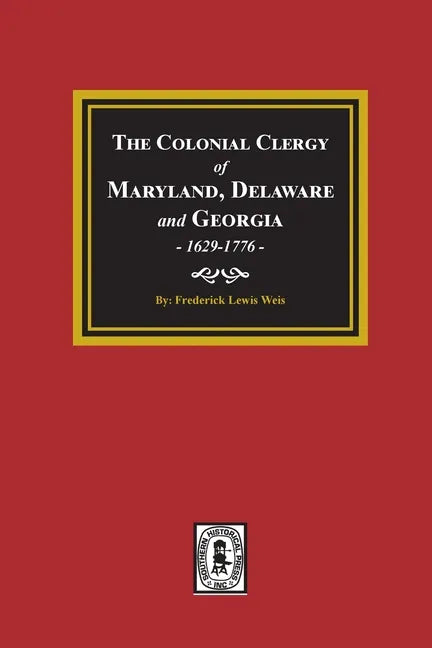 The Colonial Clergy of Maryland, Delaware and Georgia, 1629-1776 - Paperback