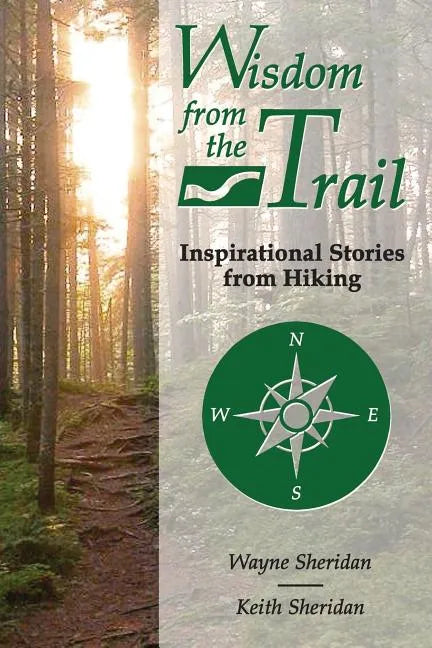 Wisdom from the Trail: Inspirational Stories from Hiking - Paperback