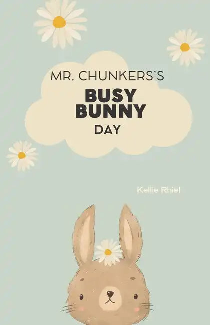 Mr. Chunkers's Busy Bunny Day - Paperback