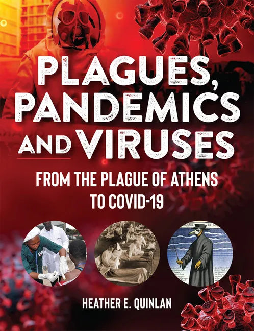 Plagues, Pandemics and Viruses: From the Plague of Athens to Covid 19 - Paperback