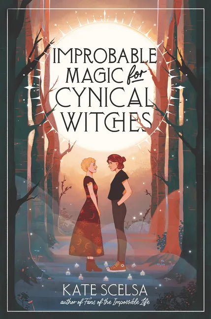 Improbable Magic for Cynical Witches - Hardcover