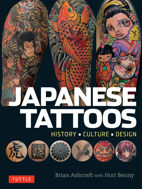 Japanese Tattoos: History * Culture * Design - Paperback