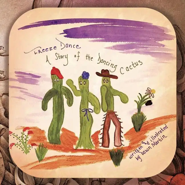 Freeze Dance: A Story of the Dancing Cactus - Paperback