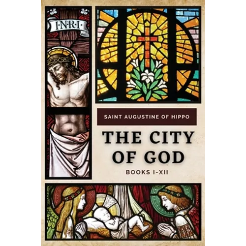 The City of God: Books I-XII - Paperback