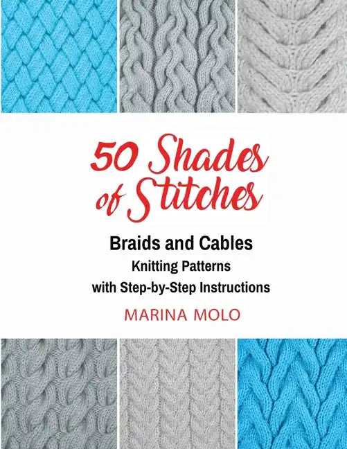 50 Shades of Stitches - Vol 3: Braids & Cables - Paperback
