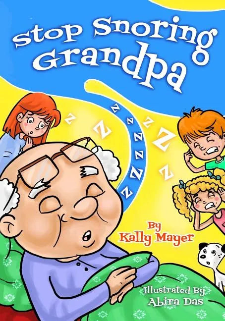 Stop Snoring Grandpa!: Funny Rhyming Picture Book for Beginner Readers - Paperback