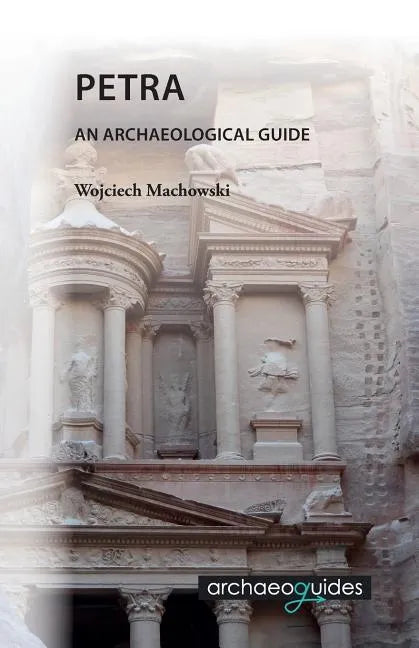 Petra: An Archaeological Guide - Paperback