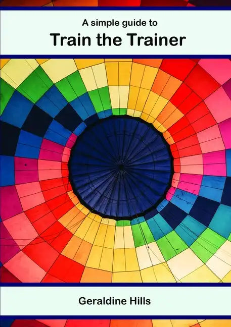 A simple guide to Train The Trainer - Paperback