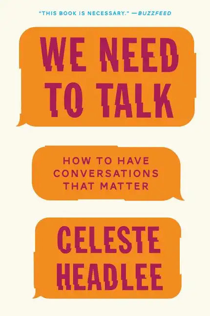 We Need to Talk: How to Have Conversations That Matter - Paperback