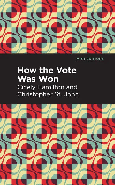How the Vote Was Won: A Play in One Act - Paperback