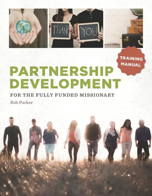 Partnership Development for the Fully Funded Missionary: Training Manual - Paperback