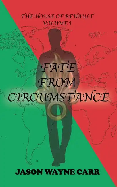 Fate from Circumstance: The House of Renault: Volume 1 - Hardcover