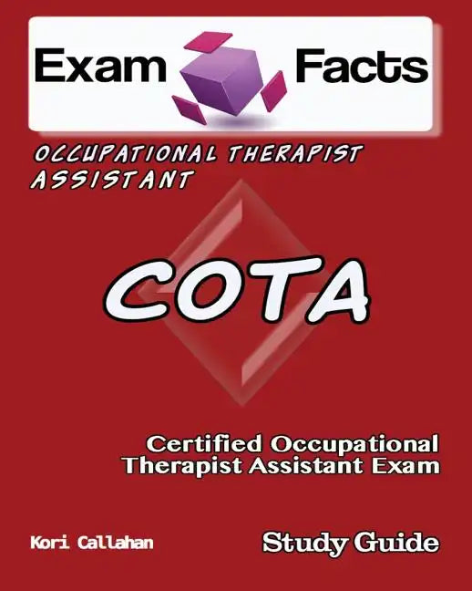 Exam Facts COTA Certified Occupational Therapist Assistant Exam: NBCOT OTA Certification Exam - Paperback