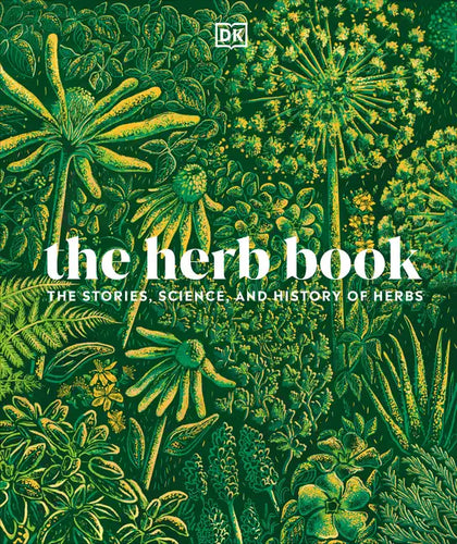 The Herb Book: The Stories, Science, and History of Herbs - Hardcover