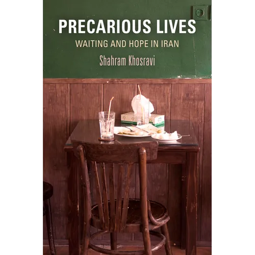 Precarious Lives: Waiting and Hope in Iran - Paperback