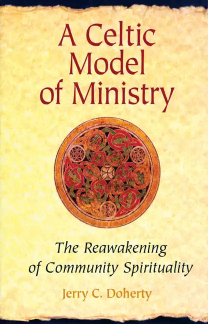 A Celtic Model of Ministry: The Reawakening of Community Spirituality - Paperback