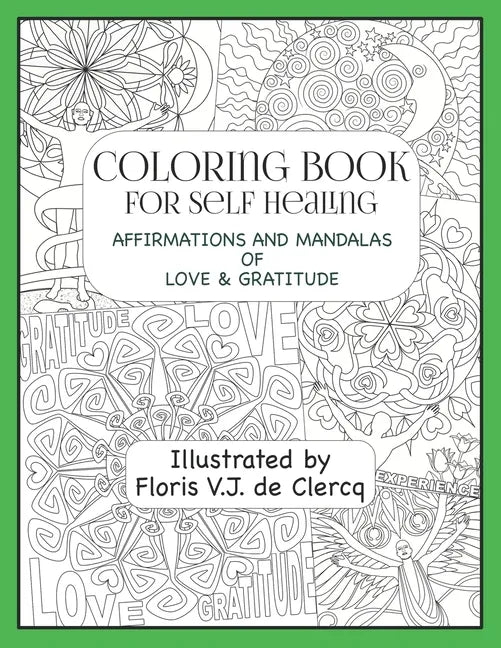 Coloring Book For Self Healing: Affirmations and Mandalas of Love & Gratitude - Paperback
