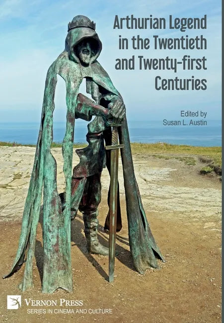 Arthurian Legend in the Twentieth and Twenty-first Centuries - Hardcover