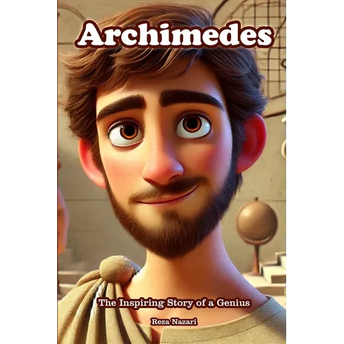 Archimedes: The Inspiring Story of a Genius - Paperback