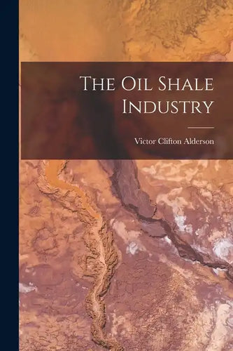 The Oil Shale Industry - Paperback