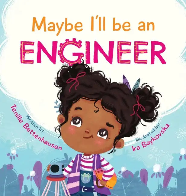 Maybe I'll Be an Engineer - Hardcover