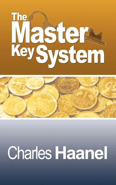 The Complete Master Key System (Now Including 28 Chapters) - Hardcover