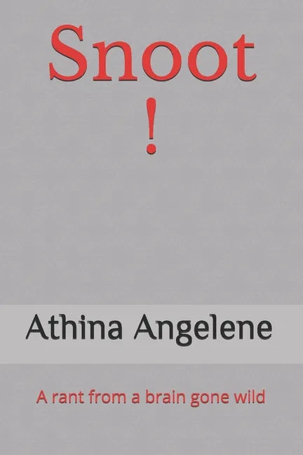 Snoot !: A rant from a brain gone wild - Paperback