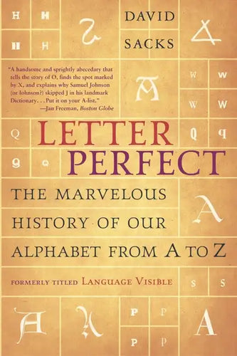 Letter Perfect: The Marvelous History of Our Alphabet from A to Z - Paperback
