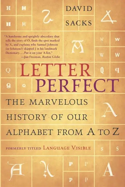 Letter Perfect: The Marvelous History of Our Alphabet from A to Z - Paperback