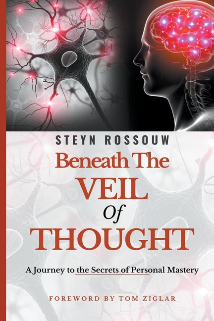 Beneath the Veil of Thought-A Journey to the Secrets of Personal Mastery - Paperback
