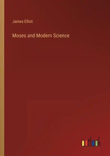 Moses and Modern Science - Paperback