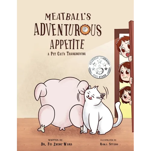 Meatball's Adventurous Appetite: A Pet Cat's Thanksgiving: A Pet Cat's Thanksgiving - Paperback