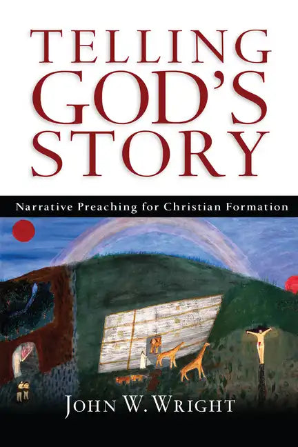 Telling God's Story: Narrative Preaching for Christian Formation - Paperback