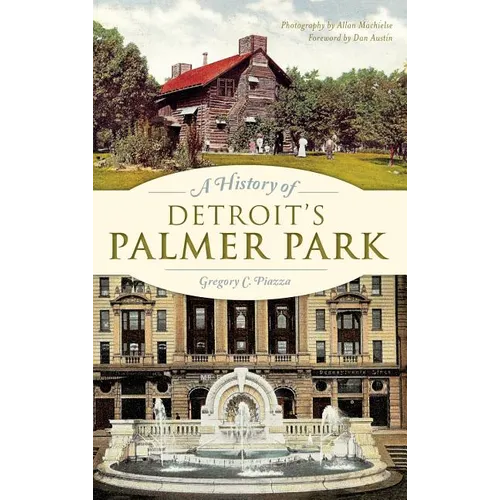 A History of Detroit's Palmer Park - Hardcover