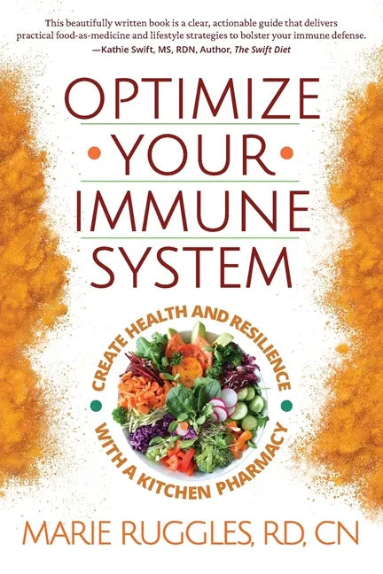 Optimize Your Immune System: Create Health and Resilience with a Kitchen Pharmacy - Paperback
