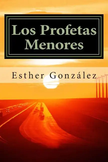 Los Profetas Menores: Oseas, Joel, Amos. Abdias, Jonas, Miqueas, Nahum, Habacuc, Sofonias, Hageo, Zacarias, Malaquias. - Paperback
